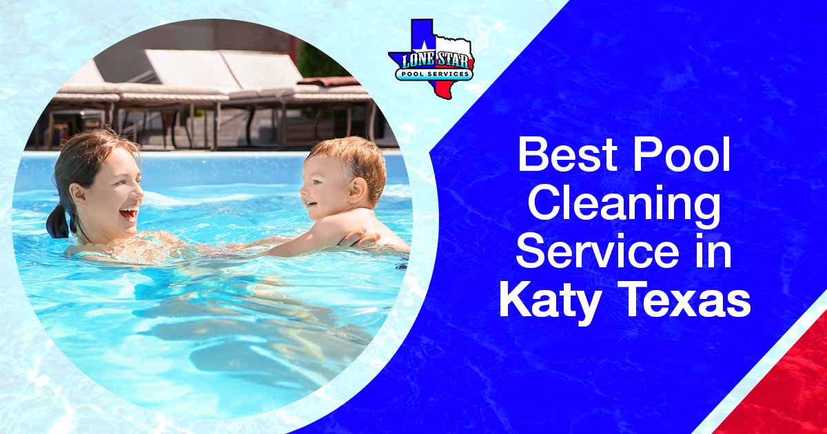 Best Pool Cleaning Service in Katy Texas