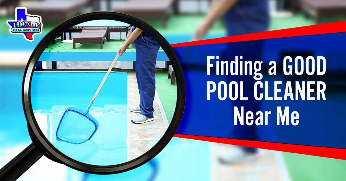 Finding a Good Pool Cleaner Near Me