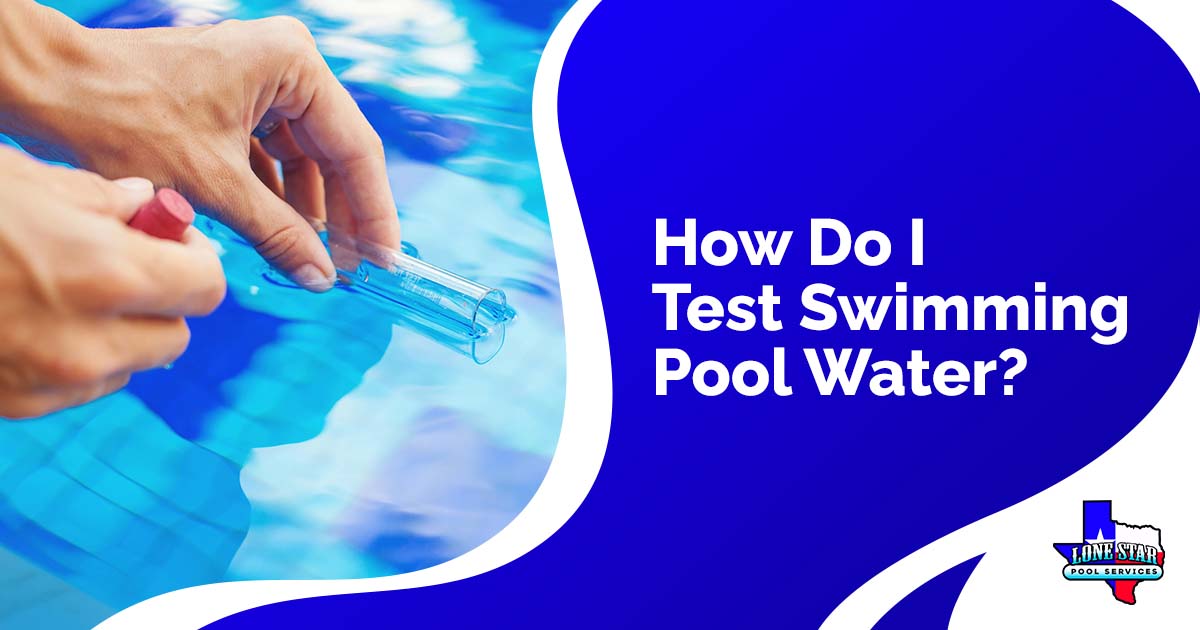 Image of swimming pool water being analyzed, featuring Lonestar Pool Services and highlighting how to test swimming pool water.