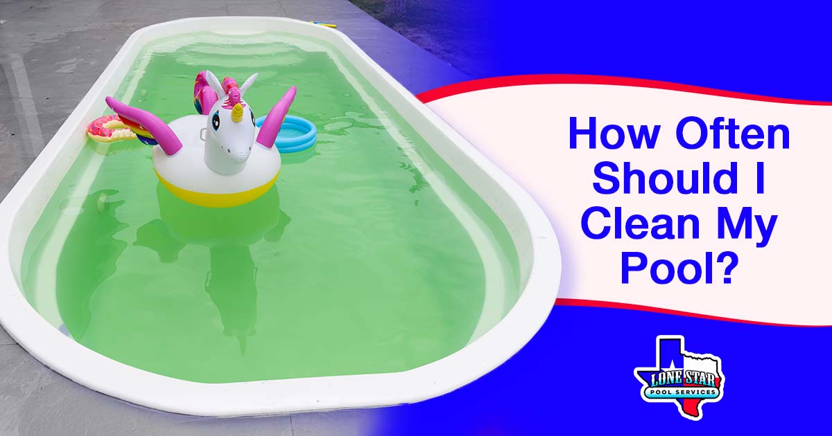 How Often Should I Clean My Pool?