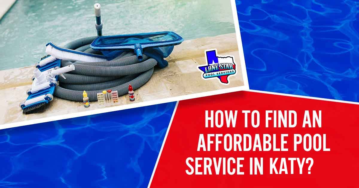 Image of pool cleaning and maintenance tools, featuring Lone Star Pool Services and highlighting 'How to Find an Affordable Pool Service in Katy,' ensuring it aligns with the page's context.