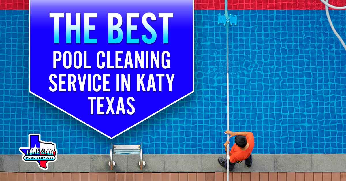 The Best Pool Cleaning Service in Katy Texas