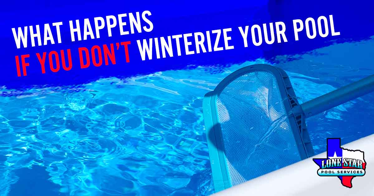 What Happens if You Don’t Winterize Your Pool