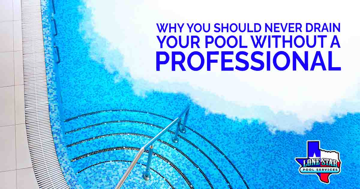 Image of a pool from a top view showing the floor and ladder, featuring Lonestar Pool Services and highlighting the importance of hiring a professional before draining your pool.