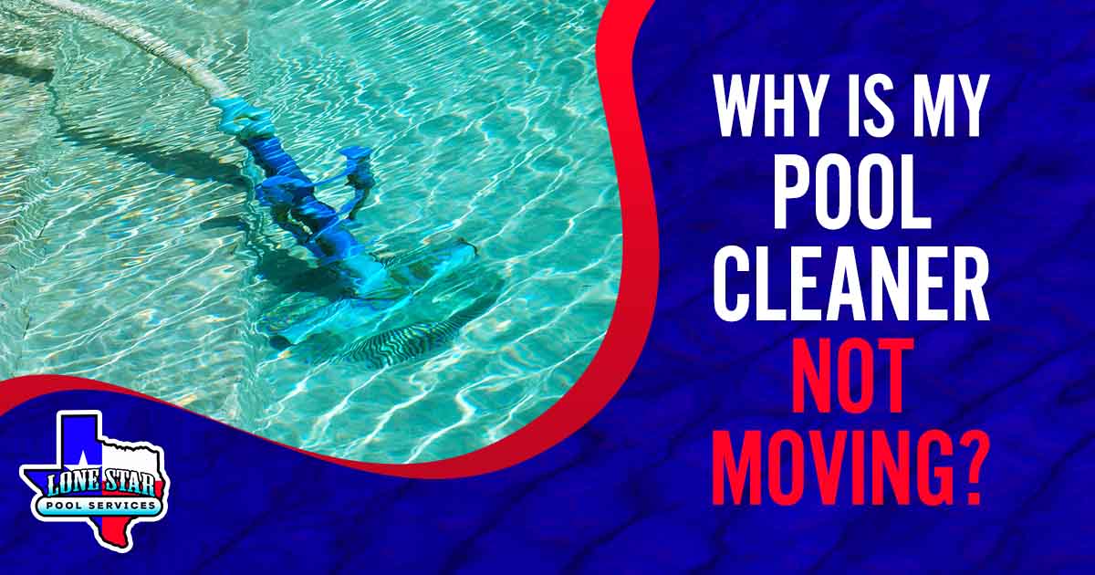 Image of cleaning a swimming pool, featuring Lone Star Pool Services and highlighting 'Why is My Pool Cleaner Not Moving,' ensuring it aligns with the page's context.